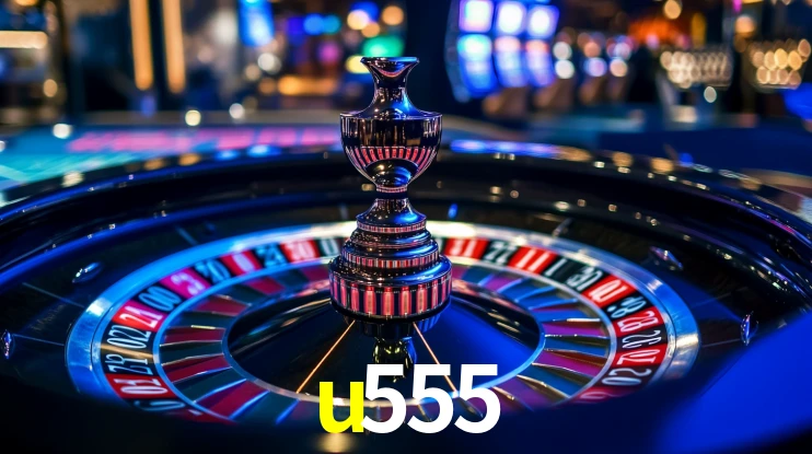Explore as vantagens do u555: serviço profissional e confiabilidade